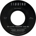 Jonny Benavidez - My Echo Shadow And Me / Playing The Fool 7" ( VINYL )