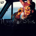 L7 - Hungry For Stink LP (180g, Audiophile Pressing) ( VINYL )