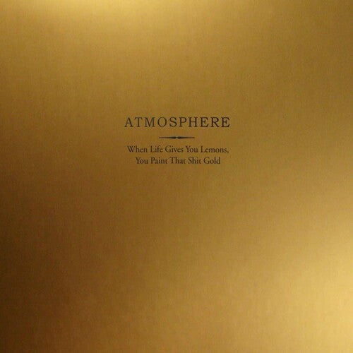 Atmosphere – When Life Gives You Lemons, You Paint That Shit Gold 2LP (Gold Vinyl) ( VINYL )