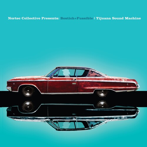 Nortec Collective Presents Bostich + Fussible – Tijuana Sound Machine LP ( VINYL )