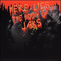 Jaks - Here Lies the Body of Jaks CD ( VINYL )