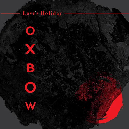 Oxbow - Love's Holiday LP (Indie Exclusive, Colored Vinyl, Red) ( VINYL )