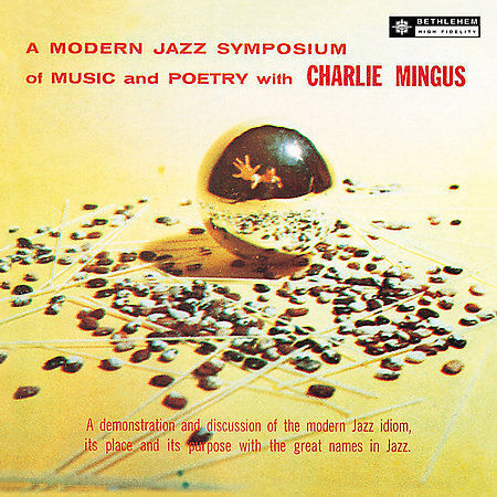 Charles Mingus - A Modern Jazz Symposium Of Music And Poetry LP (180g Deluxe Gatefold w/bonus Tracks Remastered by Kevin Gray) ( VINYL )