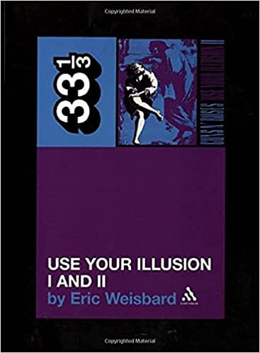 33 1/3 Book - Guns N' Roses - Use Your Illusion I and II ( VINYL )