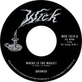 Brower – Where Is The Magic? b/w The Rainbow And More 7" ( VINYL )